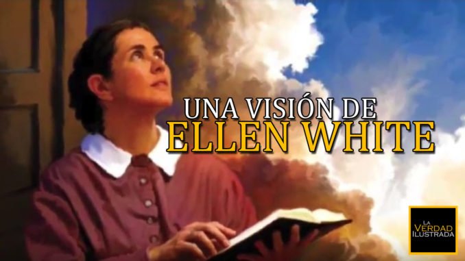 Una visión de Ellen White - Encabezamiento Blog