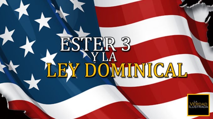 Ester 3 y la ley dominical - Encabezamiento Blog