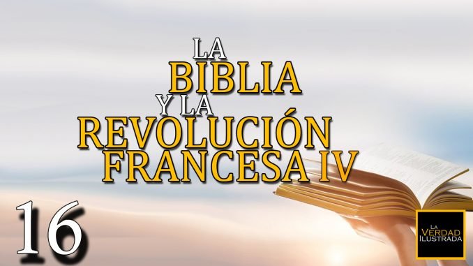 La Biblia y la Revolución Francesa 16.4 (Encabezamiento Blog)