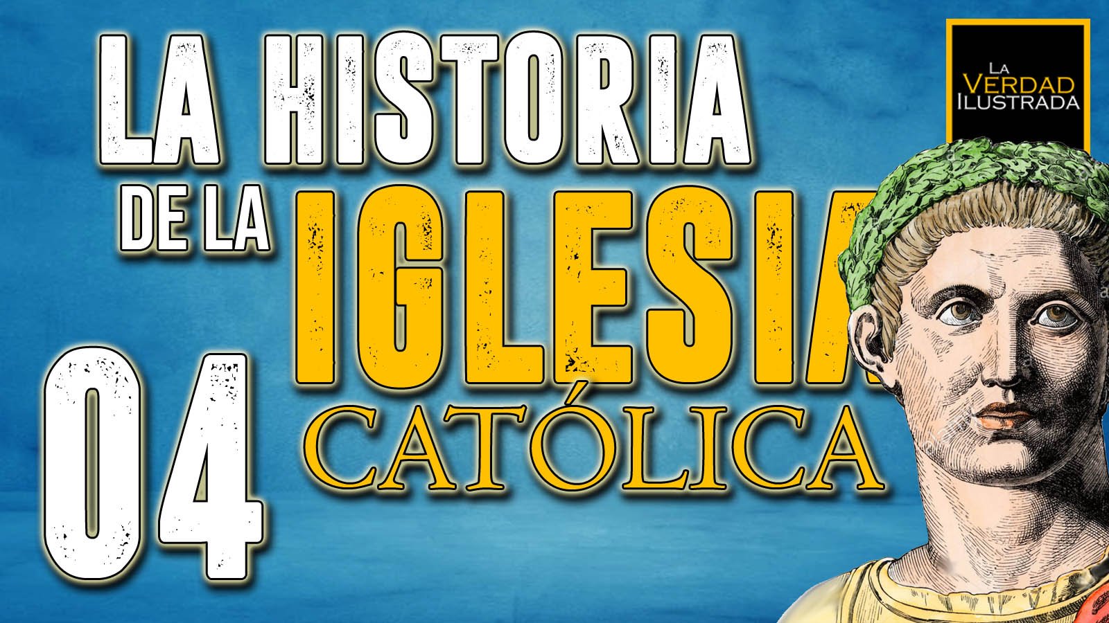 La Historia de la Iglesia Católica 04 – La Verdad ilustrada