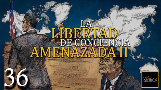 La libertad de conciencia amenazada 36.2 (Blog)